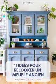 11 idees pour relooker un meuble ancien relooker meuble renovation meuble relooking meuble
