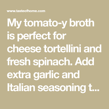 Spinach And Tortellini Soup Recipe Tortellini Tortellini Soup Recipe Cheese Tortellini