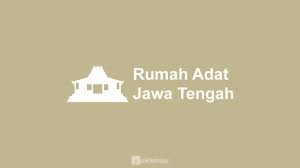 Pengertian rumah kampung dalam bahasa jawa. Rumah Adat Jawa Tengah Nama Keunikan Gambar