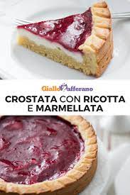La Crostata Con Ricotta E Marmellata E Un Dolce Realizzato Con Pasta Frolla Montata Crema Di Ricotta Profumata Al Limone E Uno Str Dolci Ricette Dolci Ricette