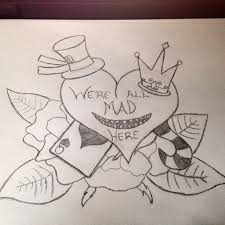 We Re All Mad Here Tattoo Design Tattoo Designs Art Tattoos