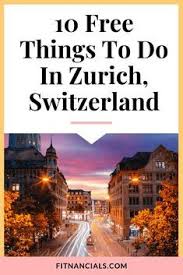 zurich on a budget 10 free things to do in zurich free things to do zurich switzerland photography