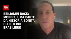 Benjamin Back: Morreu uma parte da história bonita do futebol brasileiro