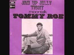 Maybe you would like to learn more about one of these? Jam Up And Jelly Tight Tommy Roe Youtube