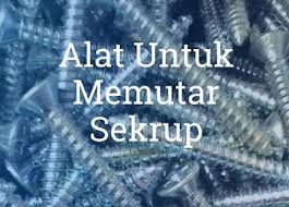 Pesawat sederhana adalah alat mekanik yang dapat mengubah arah atau besaran dari suatu gaya. Jawaban Alat Untuk Memutar Sekrup Ilmusiana