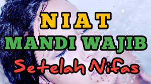 Cara mandi nifas selepas 44 hari. Niat Mandi Wajib Setelah Nifas Menurut Islam Mandi Wajib Setelah Melahirkan 40 Hari Youtube