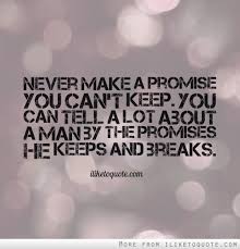 The best quotes about promise. Broken Promises Quotes And Sayings Quotes Collection