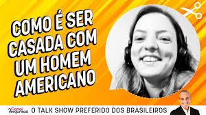 Como é ser casada com um homem americano