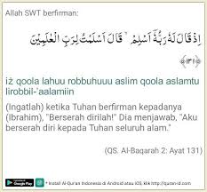 Muslimūn‎) dan pemeluk wanita disebut muslimah (bahasa arab. Allah Swt Berfirman Ø§ Ø° Ù‚ Ø§ Ù„ Ù„ Ù‡ Ø± Ø¨ Ù‡ Ø§ Ø³ Ù„ Ù… Ù‚ Ø§ Ù„ Ø§ Ø³ Ù„ Ù… Øª Ù„ Ø± Ø¨ Ø§Ù„ Ø¹ Ù„ Ù… ÙŠ Ù† Iz Qoola Lahuu Robbuhuuu Aslim Qoola Aslamtu Lirobbil Aalami