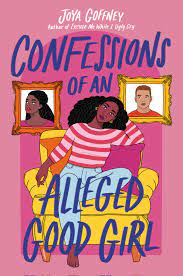 Confessions of an Alleged Good Girl by Joya Goffney | Goodreads