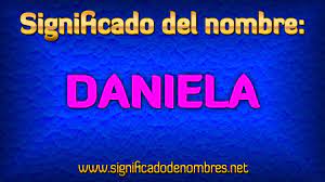Significado De Daniela Que Significa Daniela Youtube