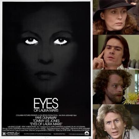 Now rewatching the 1978 thriller “Eyes of Laura Mars”. Featuring Faye  Dunaway, Tommy Lee Jones, Brad Dourif, Rene Auberjonois and Raul Julia.  Directed by Irvin Kershner and a story by John Carpenter.