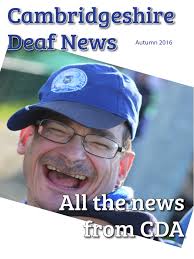 Cambridgeshire Deaf News Autumn 2016