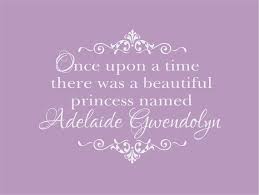 A Long Time Ago There Was A Beautiful Princess Once Upon A Time There Was A Princess Personalized By Wallartsy Vinyl Wall Decal Quote Poems About Girls Baby Girls Nursery