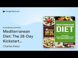 Mediterranean Diet: The 28-Day Kickstart… by Charles Kelso · Audiobook  preview