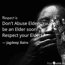 Rifts can occur between siblings, spouses. Elder Respect And Abuse Quotes Elder Abuse Justice Clearinghouse Dogtrainingobedienceschool Com