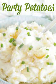 28 speedy and delicious potato recipes to make tonight. Party Potatoes Party Potatoes Dinner Party Recipes Make Ahead Recipes