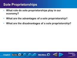 Owners of sole proprietorships have unlimited liability, and they are the only ones responsible for the business's capital and profits. Sole Proprietorships What Role Do Sole Proprietorships Play In Our Economy What Are The Advantages Of A Sole Proprietorship What Are The Disadvantages Ppt Download