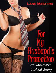 For My Husband's Promotion: A XXX Interracial Cuckold Story eBook by Lane  Masters 
