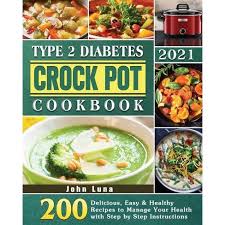 Spoon the water, vinegar, and worcestershire over the beef. Type 2 Diabetes Crock Pot Cookbook 2021 By John Luna Paperback Target