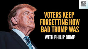 Voters Need to be Reminded How HORRIBLE Trump was and WILL BE (w/ Philip  Bump)