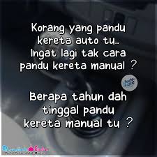 Bagi saya belajarlah bawa manual, kalau tak pandai bawa manual tu saya kira dah terlepas salah satu nikmat dunia. Facebook