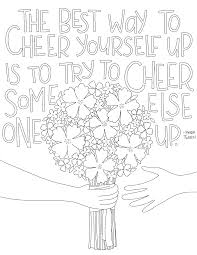 Made up of 35 great quote pages from previous sunshine packages, these pdf pages feature a quote or saying, beautifully illustrated and waiting for color. Just What I Squeeze In Cheer Yourself Up Free Happy Quote Coloring Page Quote Coloring Pages Coloring Pages Love Coloring Pages