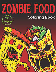 Print now > must color brains! Zombie Food Coloring Book 50 Unique Coloring Pages For Adults And Kids Coloring Msp 9798688993561 Amazon Com Books