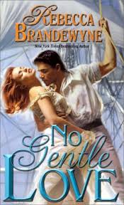Another medium — gentle love. No Gentle Love By Rebecca Brandewyne