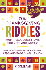 To this day, he is studied in classes all over the world and is an example to people wanting to become future generals. Fun Thanksgiving Riddles And Trick Questions For Kids And Family 300 Riddles And Brain Teasers That Kids And Family Will Enjoy Ages 6 8 7 9 8 12 Gift Ideas Thanksgiving Books For Kids Riddleland 9798691321351 Amazon Com Books