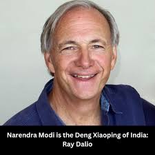 Narendra Modi is the Deng Xiaoping of India: Ray Dalio India's position of  being between the two giants in their great power conflict gives it a great  potential strategic advantage. History has