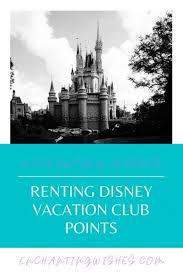 Renting Disney Vacation Club Points In 2020 Renting Disney Vacation Club Points Disney Vacation Club Disney World Hotels
