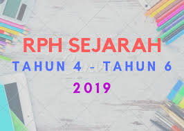 Sejarah ialah mata pelajaran teras yang wajib dipelajari oleh semua murid dalam kurikulum standard sekolah rendah (kssr) mulai tahun 4 di tahap ii. Muat Turun Download Rph Sejarah Tahun 4 Tahun 6 2019 Layanlah Berita Terkini Tips Berguna Maklumat