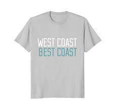 West coast is the best coast funny t shirt. West Coast Best Coast Quote State Funny Meaning T Shirt Teechatpro