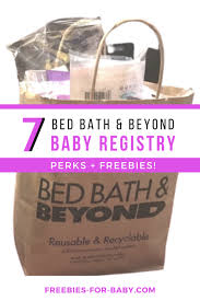 Get bed bath & beyond hours and locations near you. 7 Bed Bath Beyond Baby Registry Perks Freebies