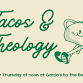 Tacos & Theology event image