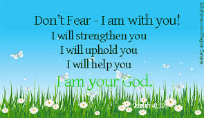 Do not Fear Bible Verses, Do not Fear for I am with you Bible ...