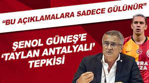 Senol Gunes E Taylan Antalyali Tepkisi Bu Aciklamalara Sadece Gulunur Youtube