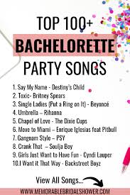 The Ultimate Bachelorette Party Playlist Top 100 Bachelorette Party Songs Bachelorette Party Songs Bachelorette Party Playlist Party Playlist