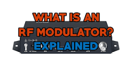 What is a RF Modulator? Everything You Need to Know