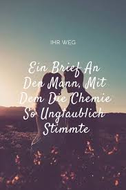 A Letter To The Man That Made The Chemistry So Incredible In 2020 Mit Bildern Ein Brief Lieber Brief Brief