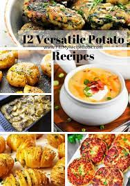 12 Versatile Potato Recipes Potato Recipes Recipes Casserole Dishes