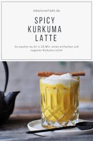 Spicy Kurkuma Latte Lebensverliebt Kurkuma Latte Rezept Kurkuma Rezepte