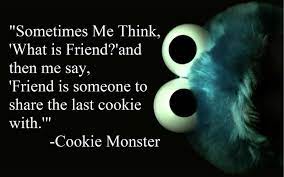 The home is a cookie. Cookie Monster Quotes