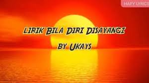 Rio layu dihujung mekar lirik. Bila Diri Disayangi Lirik
