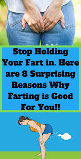 Stop Holding Your Farts In Here Are 8 Surprising Reasons Why Farting Is Good For You Natural Remedies For Allergies Good Things Health