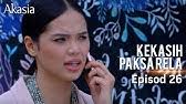 Hari ini bermulalah episod drama yang baru iaitu kekasih paksa rela akan yang mengisi slot akasia tv3. Share Your Videos With Friends Family And The World