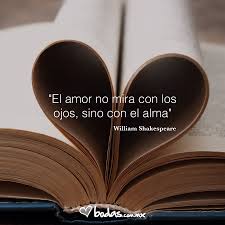 El Amor No Mira Con Los Ojos Sino Con El Alma William Shakespeare Love Lovequotes Frasesdeamor Frasesbonitas Pensamient Amor Frases Frases Pensamientos