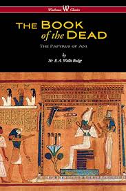 The Egyptian Book Of The Dead The Papyrus Of Ani In The British Museum Wisehouse Classics Edition By Budge E A Wal Book Of The Dead British Museum Books