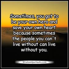 If i had to live without you. Sometimes The People You Can T Live Without Can Live Without You Wisdom Quotes